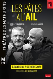 Les Pâtes à l'ail Théâtre des Mathurins - Studio Affiche