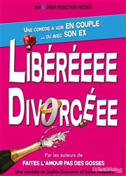 Libéréeee Divorcée La Comédie des Suds Affiche