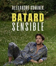 Alexandre Kominek dans Batard Sensible Le Comedy Club Affiche