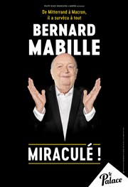 Bernard Mabille dans Miraculé ! Thtre le Palace - Salle 1 Affiche