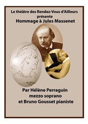 Hélène Perraguin : Hommage à Jules Massenet Les Rendez-vous d'ailleurs Affiche