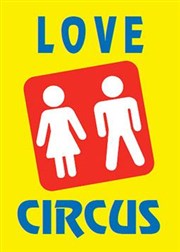 Love Circus Caf thtre de la Fontaine d'Argent Affiche