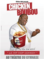 Chicken Boubou dans Hip Hop Comedy Show Le Thtre du Petit Gymnase Affiche