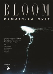 Bloom : demain, la nuit MPAA Broussais Affiche