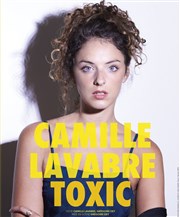 Camille Lavabre dans Toxic La Compagnie du Caf-Thtre - Petite salle Affiche