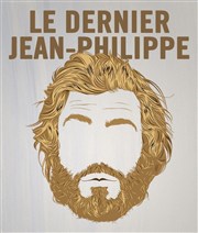 Jean-Philippe de Tinguy dans Le Dernier Jean-Philippe La Petite Loge Thtre Affiche