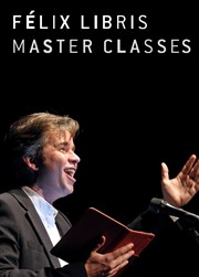 Félix Libris | Master classes (3e saison) MPAA / Saint-Blaise Affiche