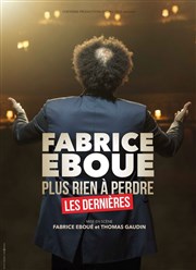 Fabrice Éboué dans Plus rien à perdre | Les Dernières Thtre Sbastopol Affiche