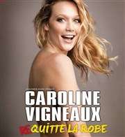 Caroline Vigneaux dans Caroline Vigneaux requitte la robe Espace Julien Affiche