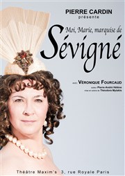 Moi, Marie, Marquise de Sévigné Thtre Maxim's Affiche