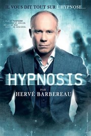 Hervé Barbereau dans Hypnosis Le Thtre de la Gare Affiche