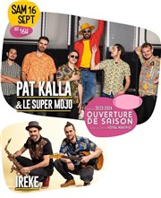 Pat Kalla & Le Super Mojo + Ireke L'Odon Affiche