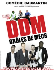 DDM drôles de mecs | Nouveau spectacle 2013 Comdie Caumartin Affiche