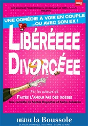 Libéréeee Divorcéee Thtre La Boussole - petite salle Affiche