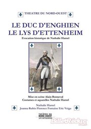 Le Duc d'Enghien ou Le Lys d'Ettenheim Thtre du Nord Ouest Affiche
