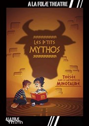 Les p'tits Mythos A La Folie Thtre - Grande Salle Affiche