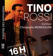 Tino Rossi chanté par Christophe Mondoloni Thtre des Mathurins - grande salle Affiche