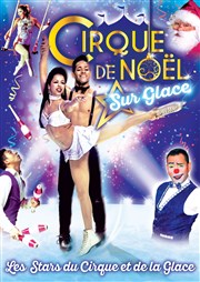 Le Grand Cirque sur Glace : Les Stars du Cirque et de la glace | - Nantes Chapiteau Medrano  Nantes Affiche