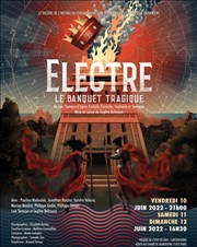 Electre, le banquet tragique Théâtre de l'Epée de Bois - Cartoucherie Affiche