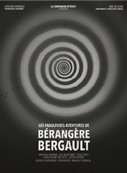Les Fabuleuses Aventures de Bérangère Bergault Atypik Thtre Affiche