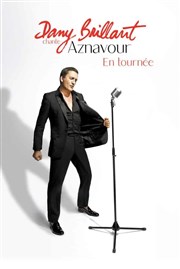 Dany Brillant chante Aznavour Le Dôme de Paris - Palais des sports Affiche