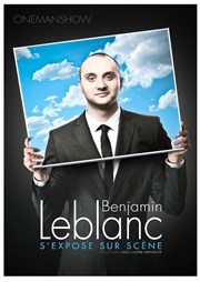 Benjamin Leblanc dans Benjamin Leblanc s'expose sur scène Espace Gerson Affiche