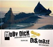 Moby Dick oratorio electro + Dis/maze en concert Thtre El Duende Affiche