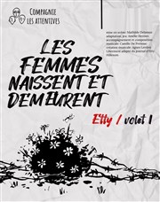 Les femmes naissent et demeurent | Volet 1 : Etty Théâtre La Croisée des Chemins - Salle Paris-Belleville Affiche