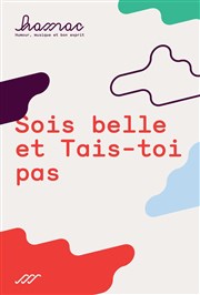 Sois belle et tais-toi pas Comdie de Paris Affiche