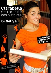 Nelly B. dans Clarabelle se raconte des histoires L'Archange Thtre Affiche