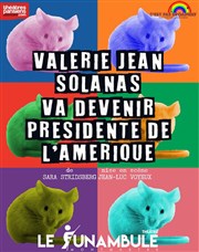 Valerie Jean Solanas va devenir présidente de l'Amérique Le Funambule Montmartre Affiche