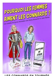 Pourquoi les femmes aiment les connards ? La Comédie des Suds Affiche