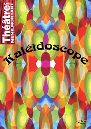Kaleidoscope Théâtre de Ménilmontant - Salle Guy Rétoré Affiche