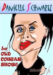Danielle Schwartz dans Old cougar show Le Paris de l'Humour Affiche