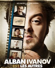 Alban Ivanov dans Alban Ivanov est les autres | Mis en scène par Isabelle Nanti Thtre du Gymnase Marie-Bell - Grande salle Affiche