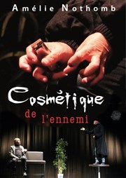 Cosmétique de l'ennemi | d'Amélie Nothomb Carr Rondelet Thtre Affiche