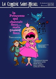 La Princesse qui chantait faux ...mais vraiment faux La Comdie Saint Michel - petite salle Affiche
