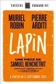Lapin | avec Muriel Robin et Pierre Arditi Thtre Edouard VII Affiche
