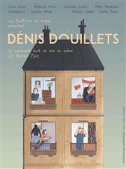 Dénis douillets Théâtre Pixel Affiche