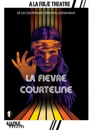 La Fièvre Courteline A La Folie Théâtre - Grande Salle Affiche