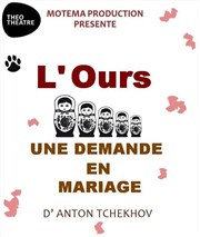 L'ours & La demande en mariage Théo Théâtre - Salle Plomberie Affiche