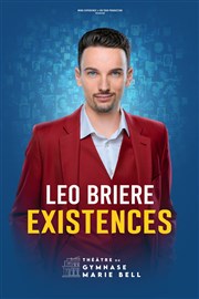 Léo Brière dans Existences Thtre du Gymnase Marie-Bell - Grande salle Affiche