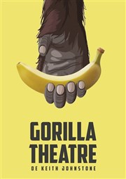 Gorilla Theatre Thtre le Proscenium Affiche
