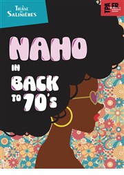 Naho dans Back to the 70's Thtre des Salinires Affiche