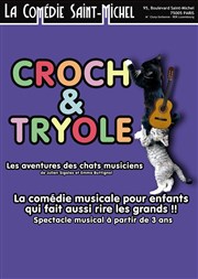 Croch et Tryolé La Comdie Saint Michel - petite salle Affiche