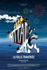 Titanic, la folle traversée Casino Sanary-sur-Mer - Salle Le Colombet Affiche