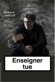 Bertrand Lamour dans Enseigner tue Théâtre L'Autre Carnot Affiche