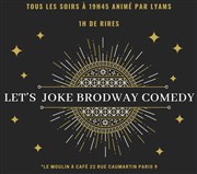 Let's joke brodway comedy Le Moulin  caf Affiche