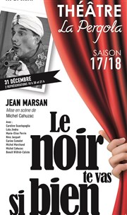 Le noir te va si bien Thtre La Pergola Affiche