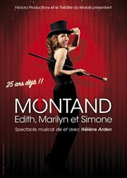Montand.....Edith, Marilyn et Simone Théâtre du Marais Affiche